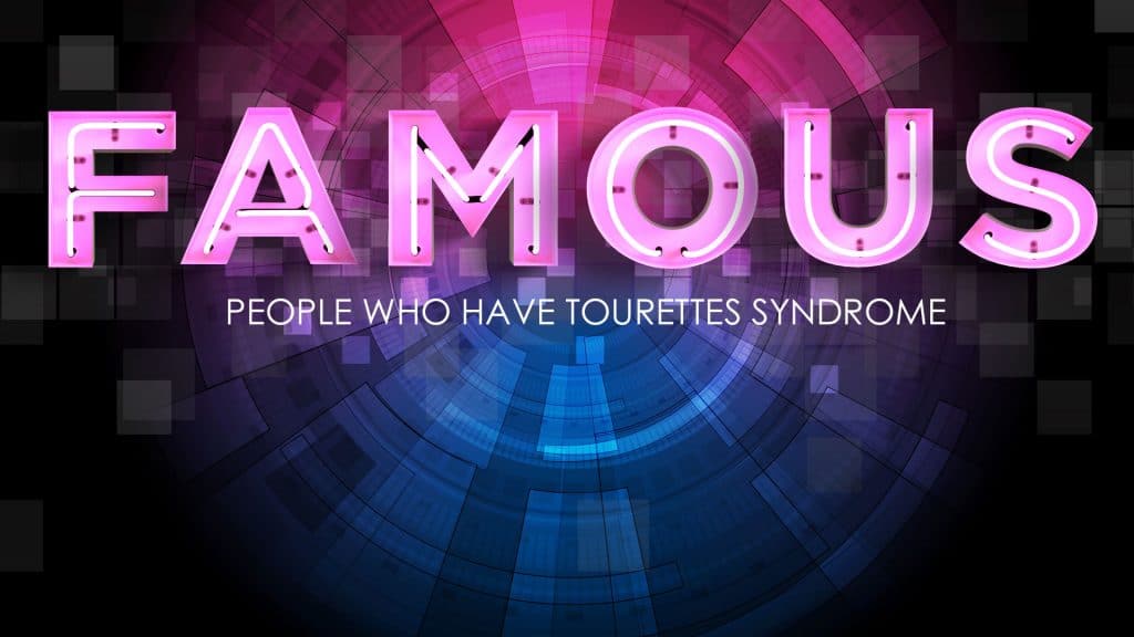 Famous People With Tourettes Syndrome