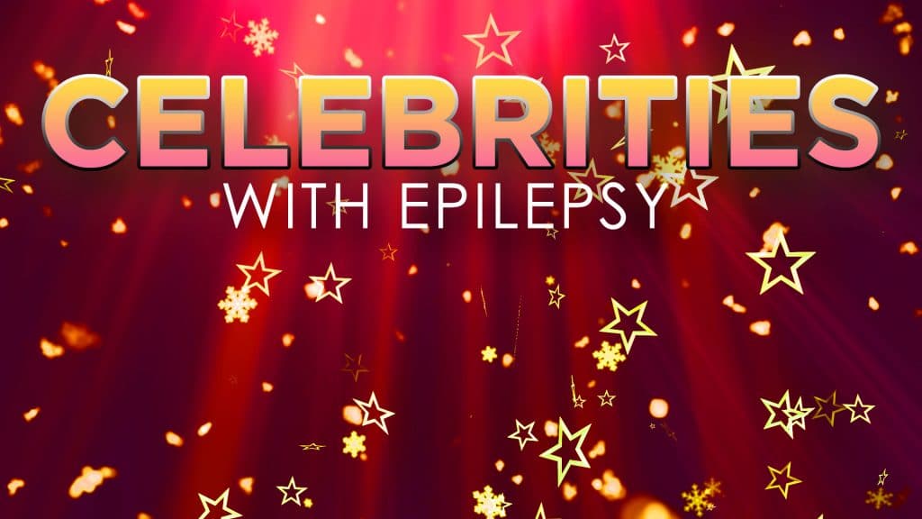 Celebrities with Epilepsy
