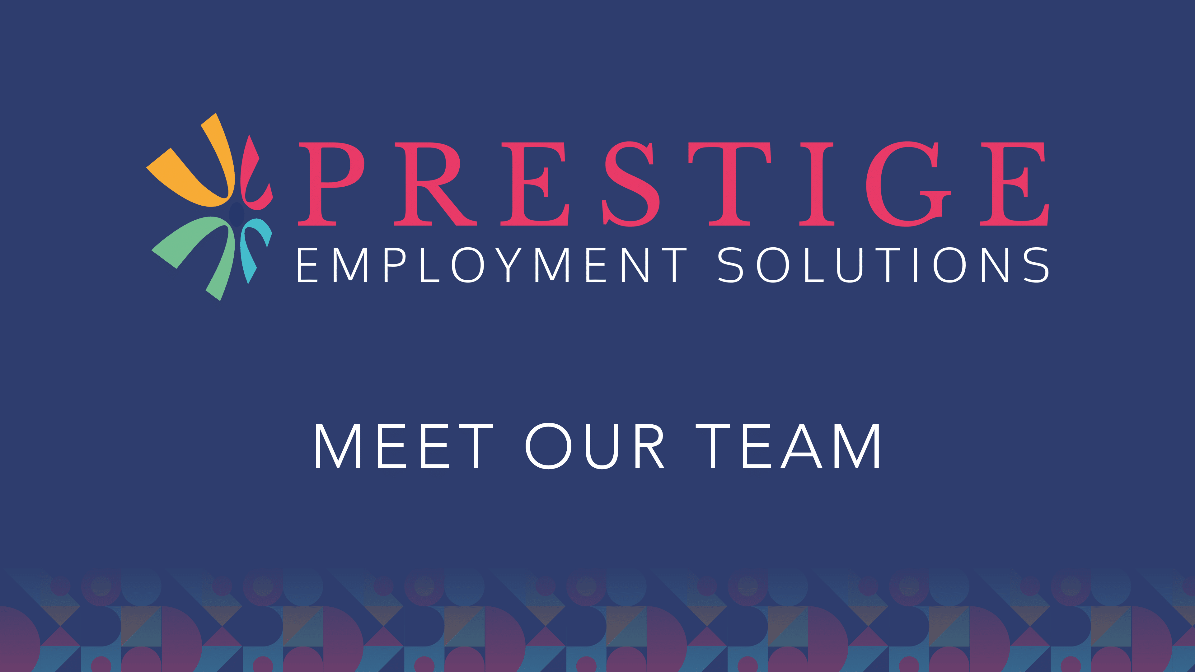 Meet Our Team - Prestige Employment Solutions
